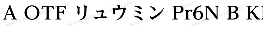 A OTF リュウミン Pr6N B KL字体转换